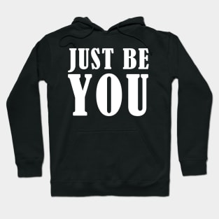 Just be you Hoodie